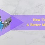 How To Be A Better Manager